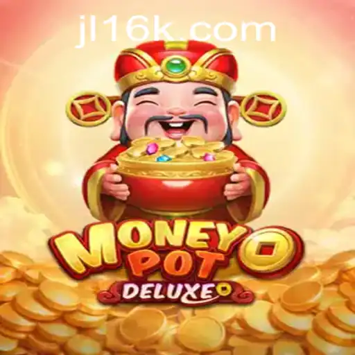 Exploring the Thrilling World of MoneyPotDELUXE: A New Gaming Adventure